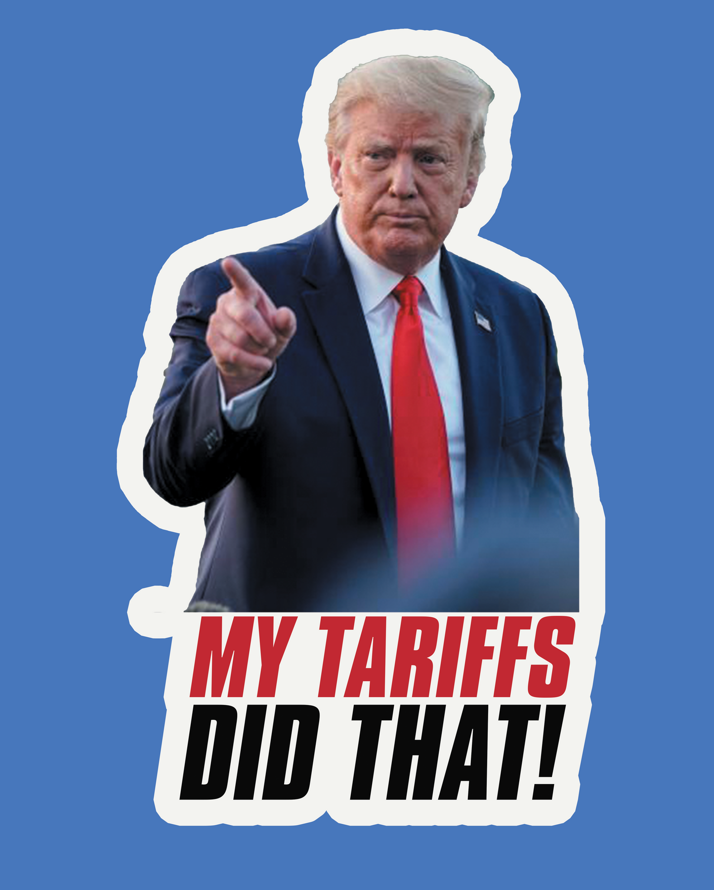 My Tariffs Did That! Trump Stickers