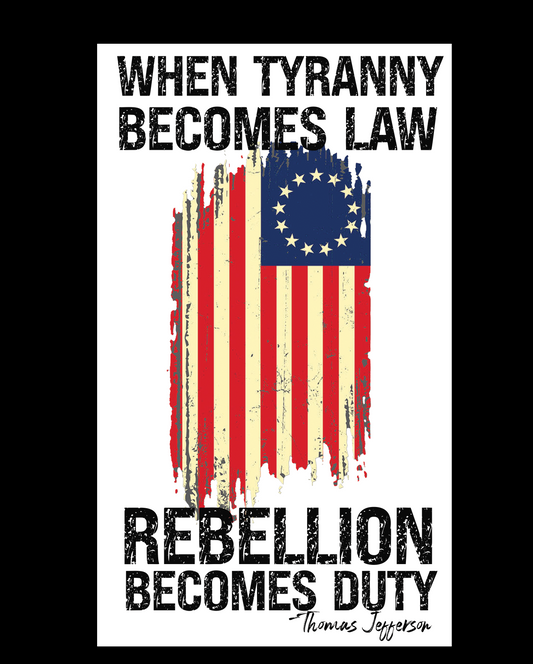 When Tyranny Becomes Law Rebellion Becomes Duty