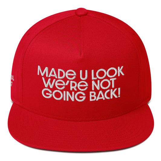 Made U Look Red Hat- We're Not Going Back Kamala 47  Flat Bill Cap