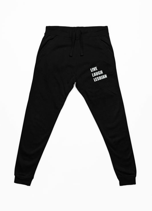 LIVE LAUGH LESBIAN Sweatpants