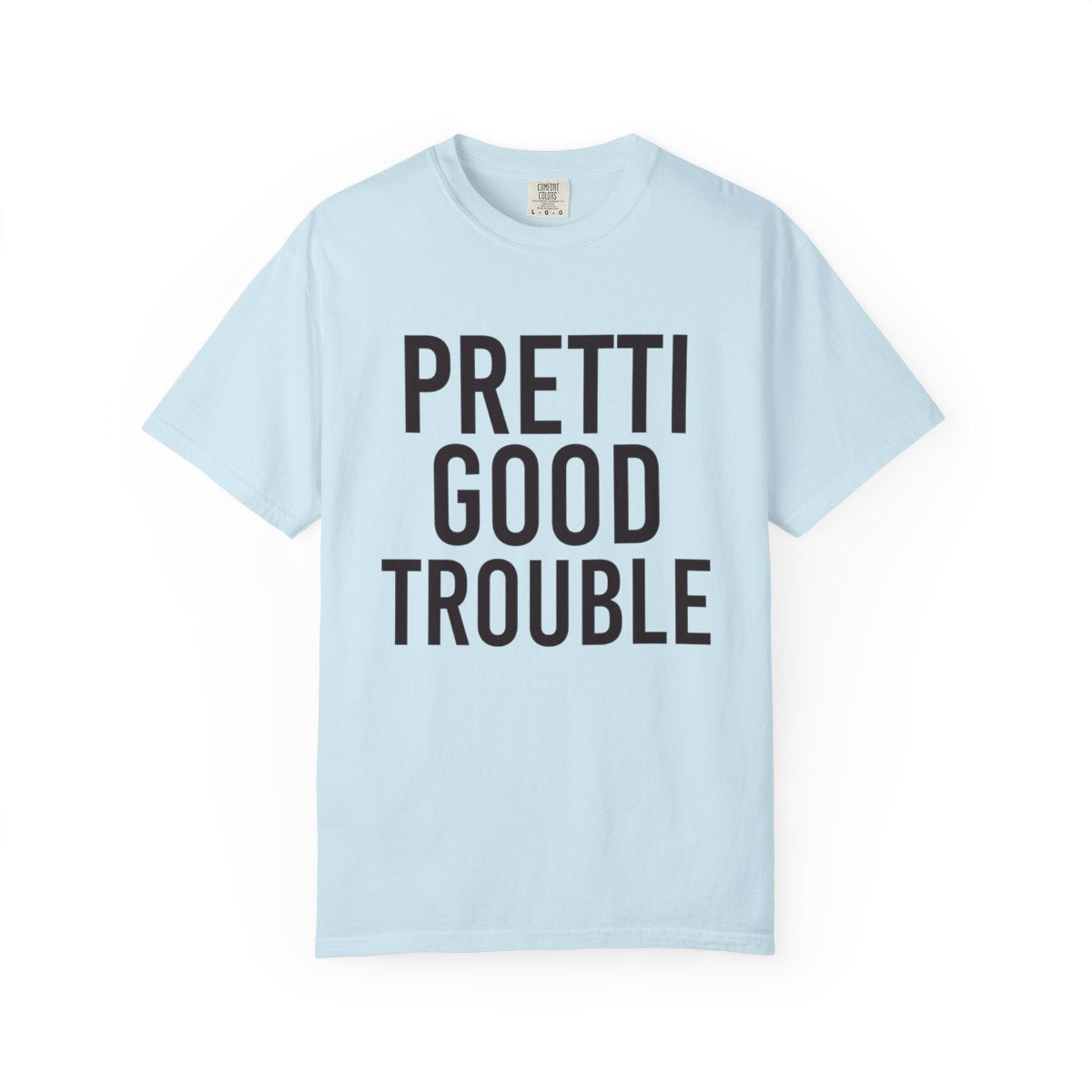 Pretti Good Trouble T-shirt — Anti-Fascism Protest Tee