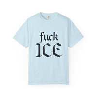 F'k ICE Comfort Colors T-shirt