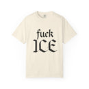 F'k ICE Comfort Colors T-shirt