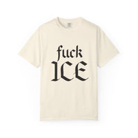 F'k ICE Comfort Colors T-shirt