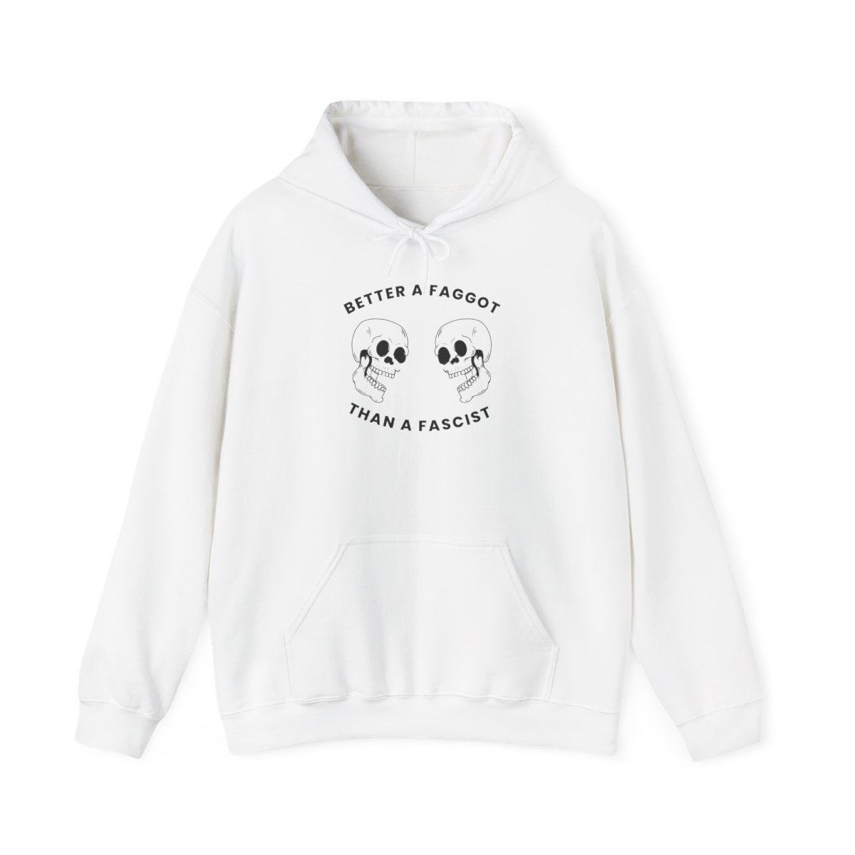 Better a Faggot Than A Fascist Unisex Pullover Hoodie