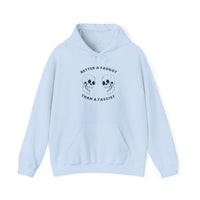 Better a Faggot Than A Fascist Unisex Pullover Hoodie