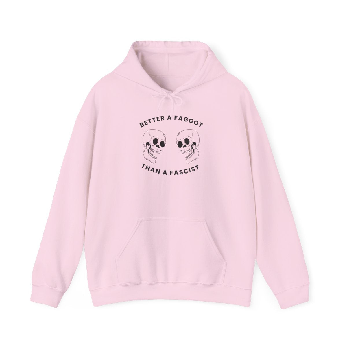 Better a Faggot Than A Fascist Unisex Pullover Hoodie