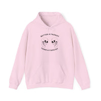 Better a Faggot Than A Fascist Unisex Pullover Hoodie
