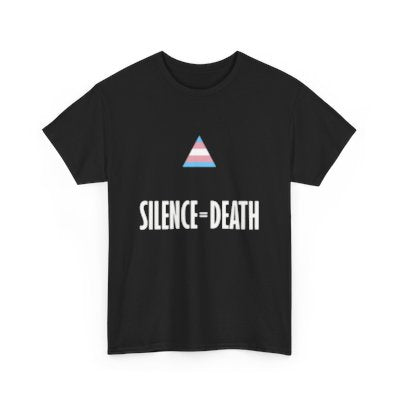 Silence = Death Trans Edition T-shirt