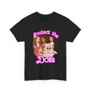 Protect The Dolls- Dolls T-shirt
