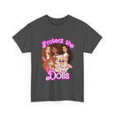 Protect The Dolls- Dolls T-shirt