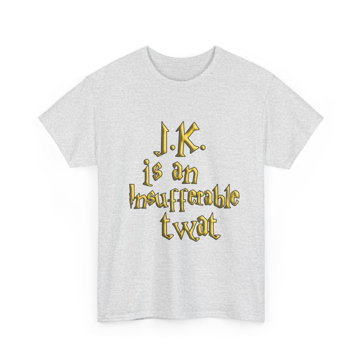 J.K. is an Insufferable Twat T-shirt
